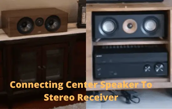 connecting center speaker to stereo receiver