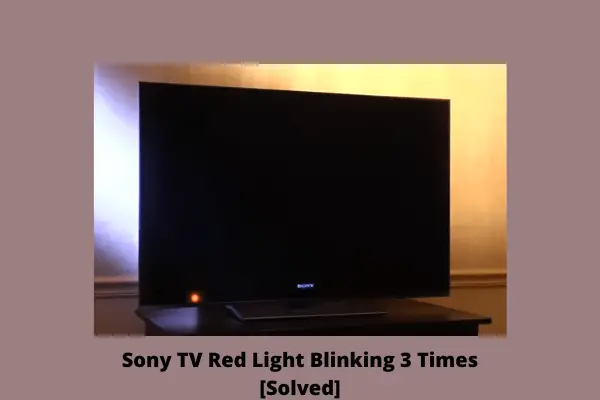 sony tv red light blinking 3 times