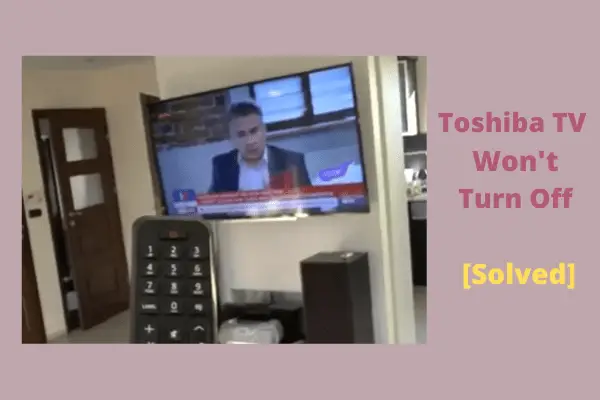 toshiba tv won't turn off