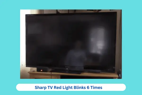sharp tv red light blinks 6 times
