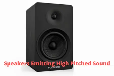 speakers emitting high pitched sound