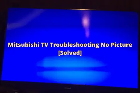 mitsubishi tv troubleshooting no picture