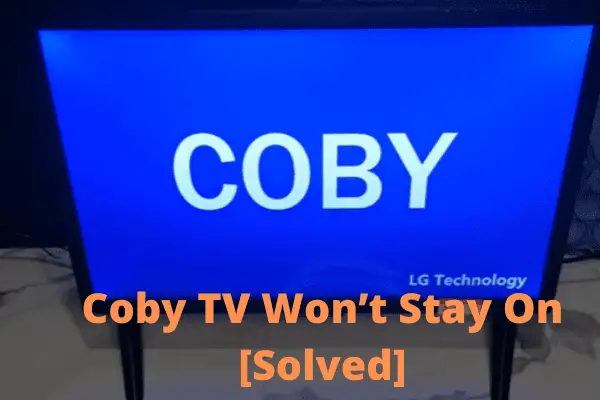 coby tv won't stay on