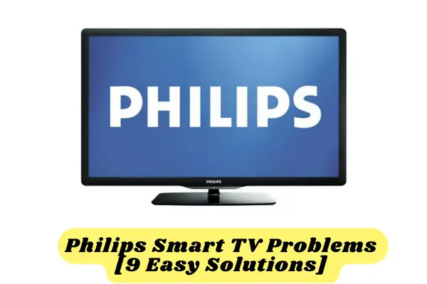 philips smart tv problems and solutions