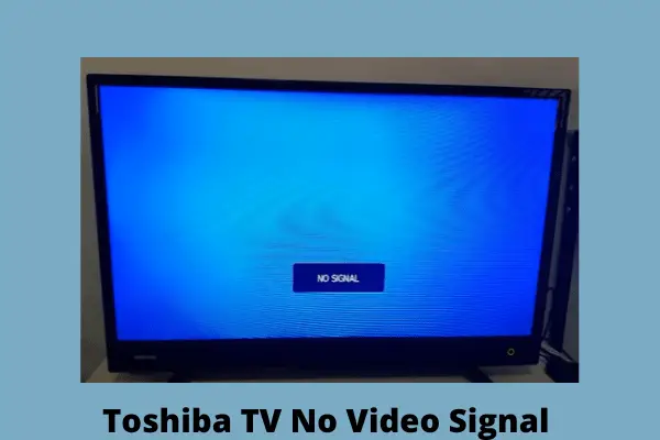 toshiba tv no video signal 