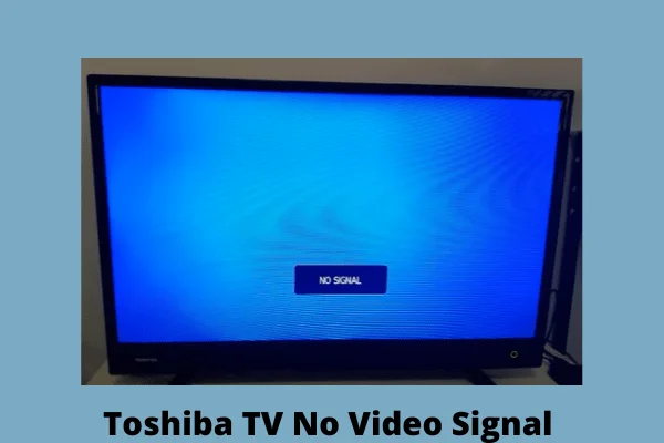 toshiba tv no video signal 