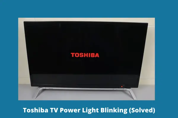 toshiba tv power light blinking
