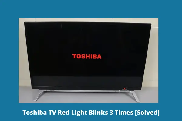 toshiba tv red light blinks 3 times
