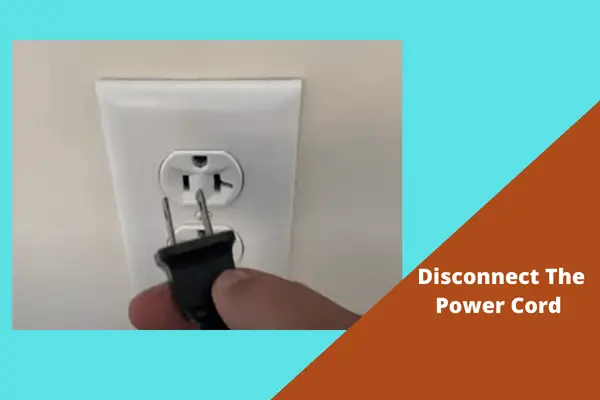 disconnect the power cord 