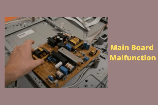 main board malfunction