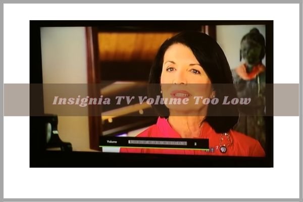 insignia tv volume too low 